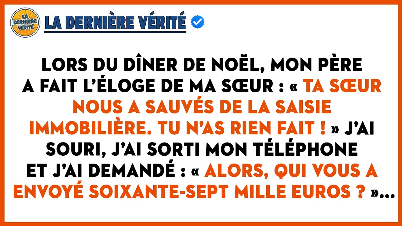Mon Père A Félicité Ma Sœur: « Elle Nous A Sauvés De La Saisie ! » — J'ai Souri Và J'ai Dit: « Alors