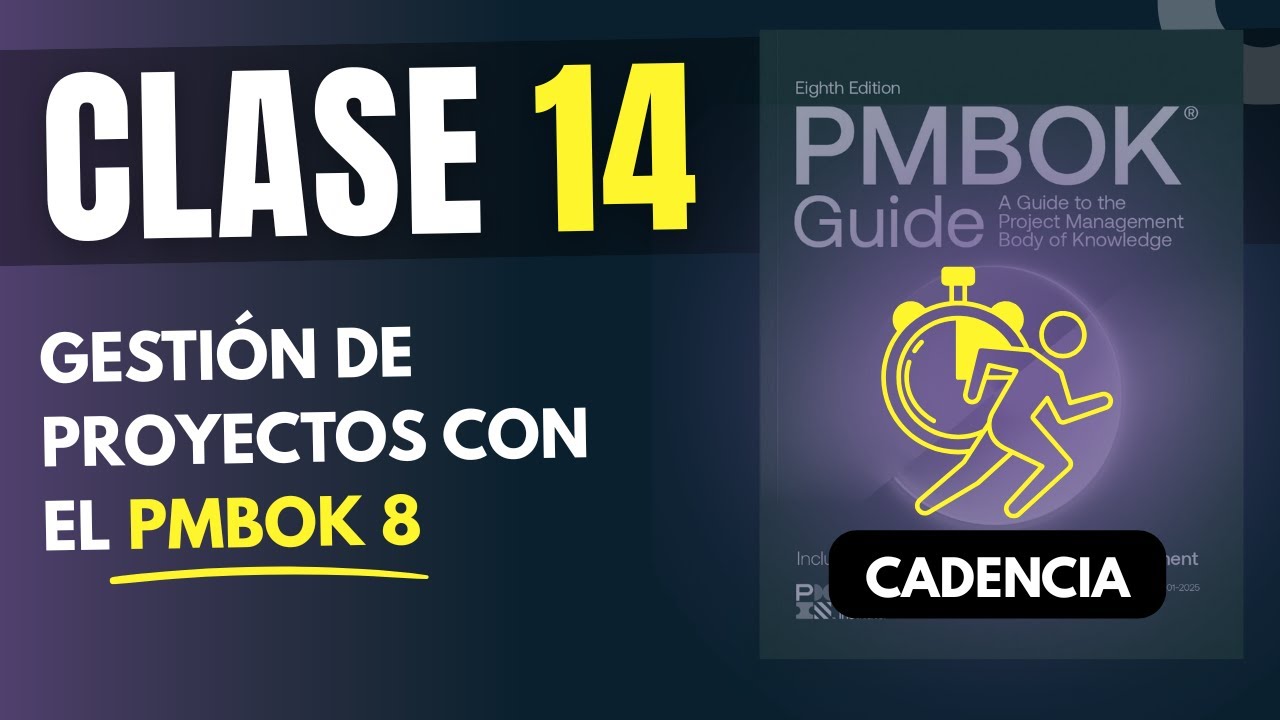 Clase 14: Cadencia de entrega - PMBOK 8va edición