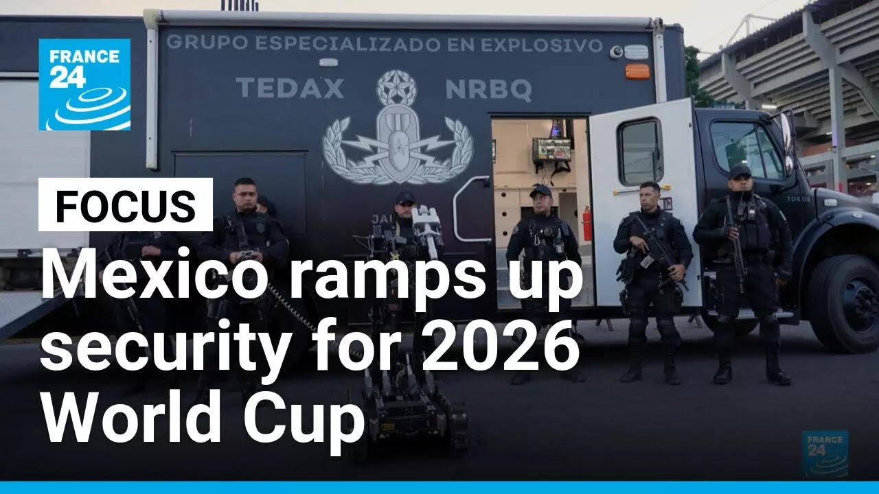 2026 World Cup: Mexico ramps up security amid threat from cartels &bull; FRANCE 24 English
