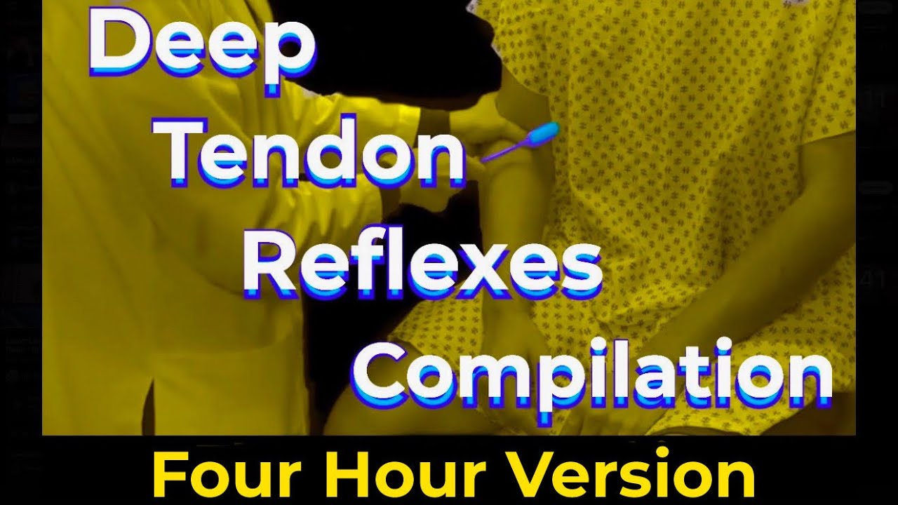 The Four Hour Deep Tendon Reflexes Compilation