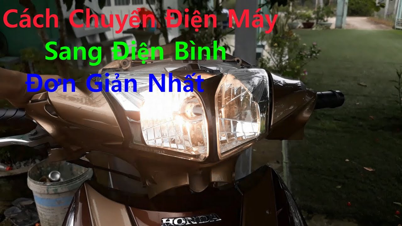 Hướng Dẫn Chuyển Điện Máy Sang Điện Bình Cho Xe Máy Đơn Giản Nhất / Nam Vlog