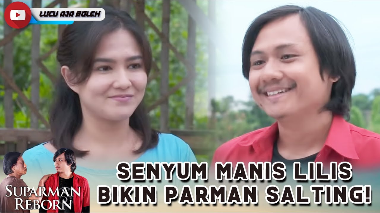 BARU DISENYUMIN LILIS! PARMAN UDAH HILANG FOKUS | SUPARMAN REBORN | EPS 6