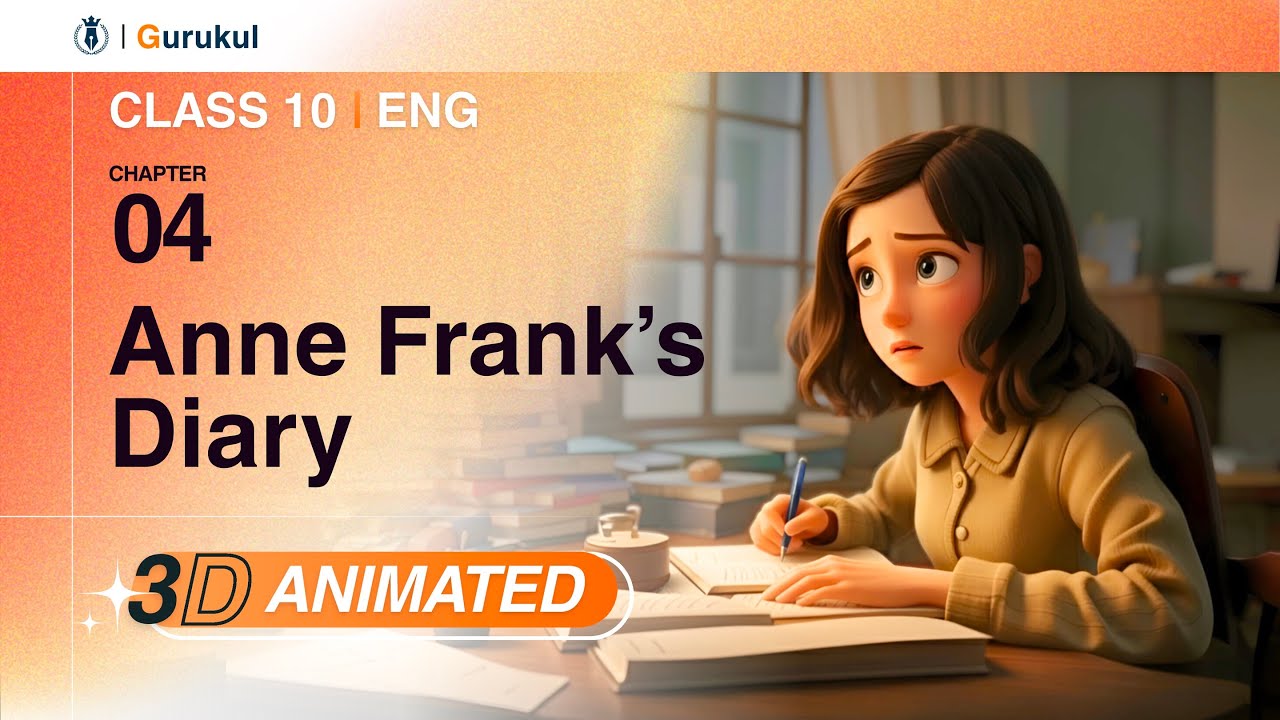 Class 10 English | From the Diary of Anne Frank | 3D Animated NCERT Summary + Exam Booster