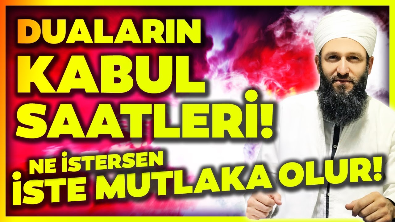 DUALARIN KABUL SAATLERİ! NE İSTERSEN MUTLAKA OLUR! / Hüseyin ÇEVİK