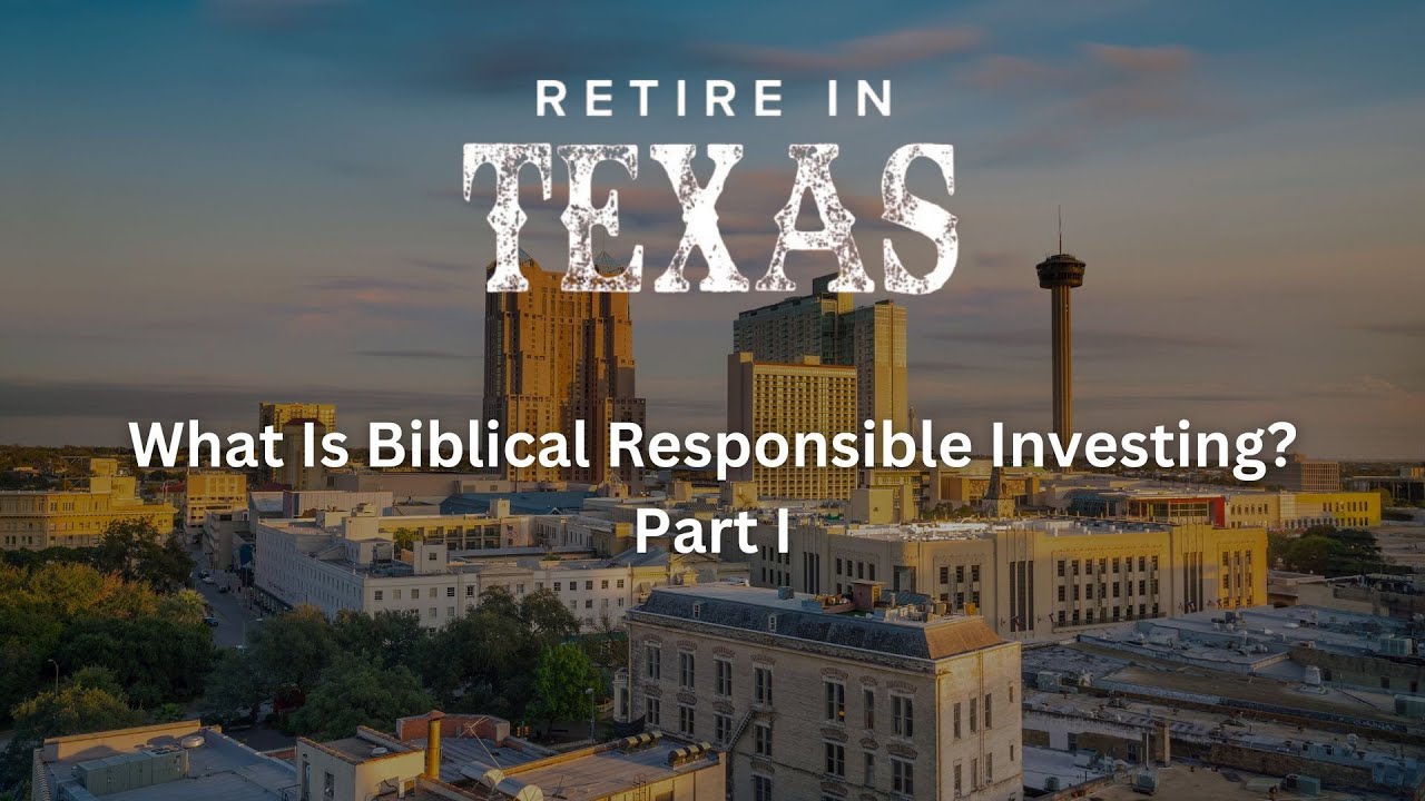 What Is Biblical Responsible Investing? Part I