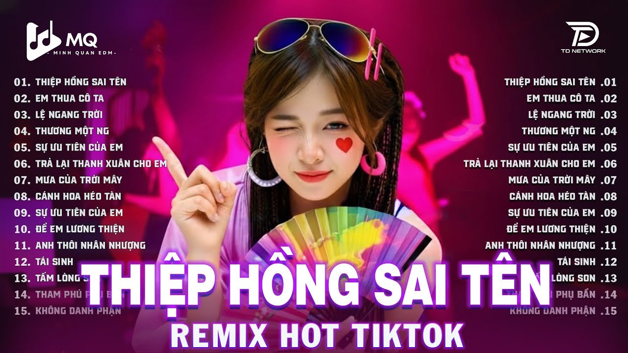 Thiệp Hồng Sai T&ecirc;n Remix | BXH Nhạc Trẻ Remix Hay Nhất 2025 | Top 15 Bản EDM TikTok Hot Trend