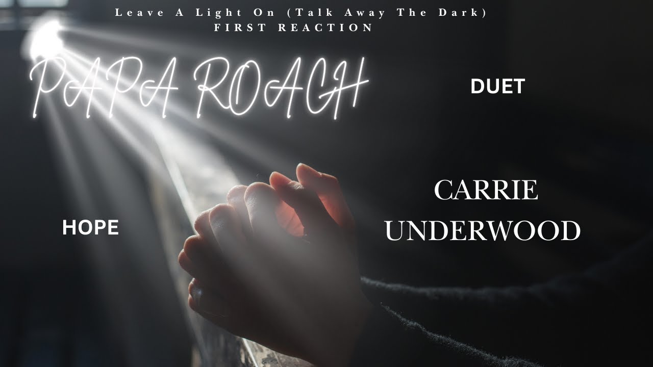 Papa Roach & Carrie Underwood - Leave A Light On (Talk Away The Dark) |  FIRST REACTION (SUICIDE)