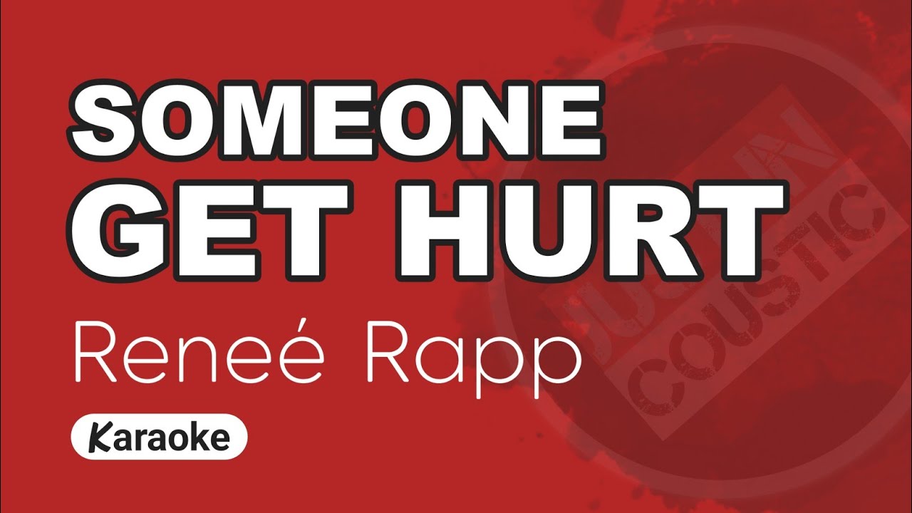Reneé Rapp - Someone Gets Hurt (Karaoke with Lyrics)