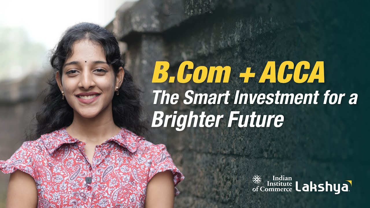 B.com + ACCA with IIC Lakshya is the smartest choice!