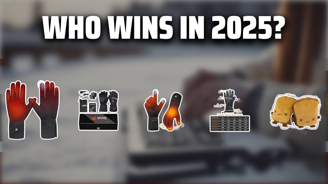 The Top 5 Best Heated Gloves in 2025 - Must Watch Before Buying!