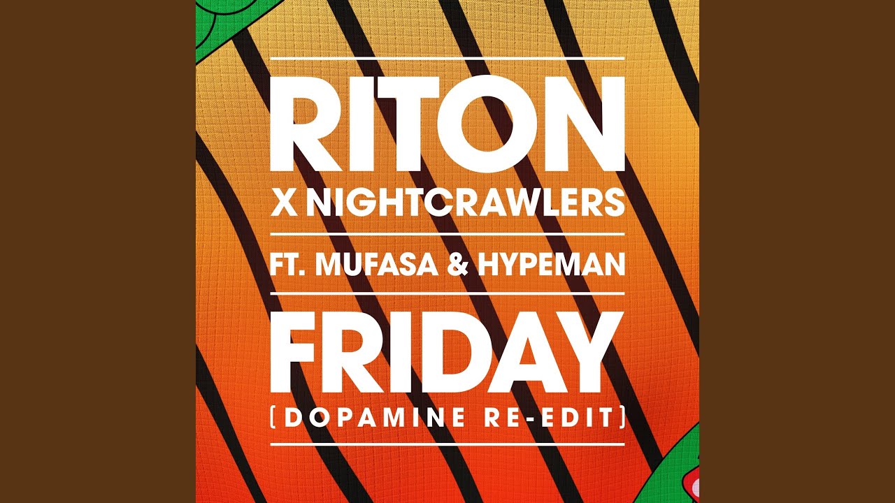 Friday (Dopamine Re-Edit)