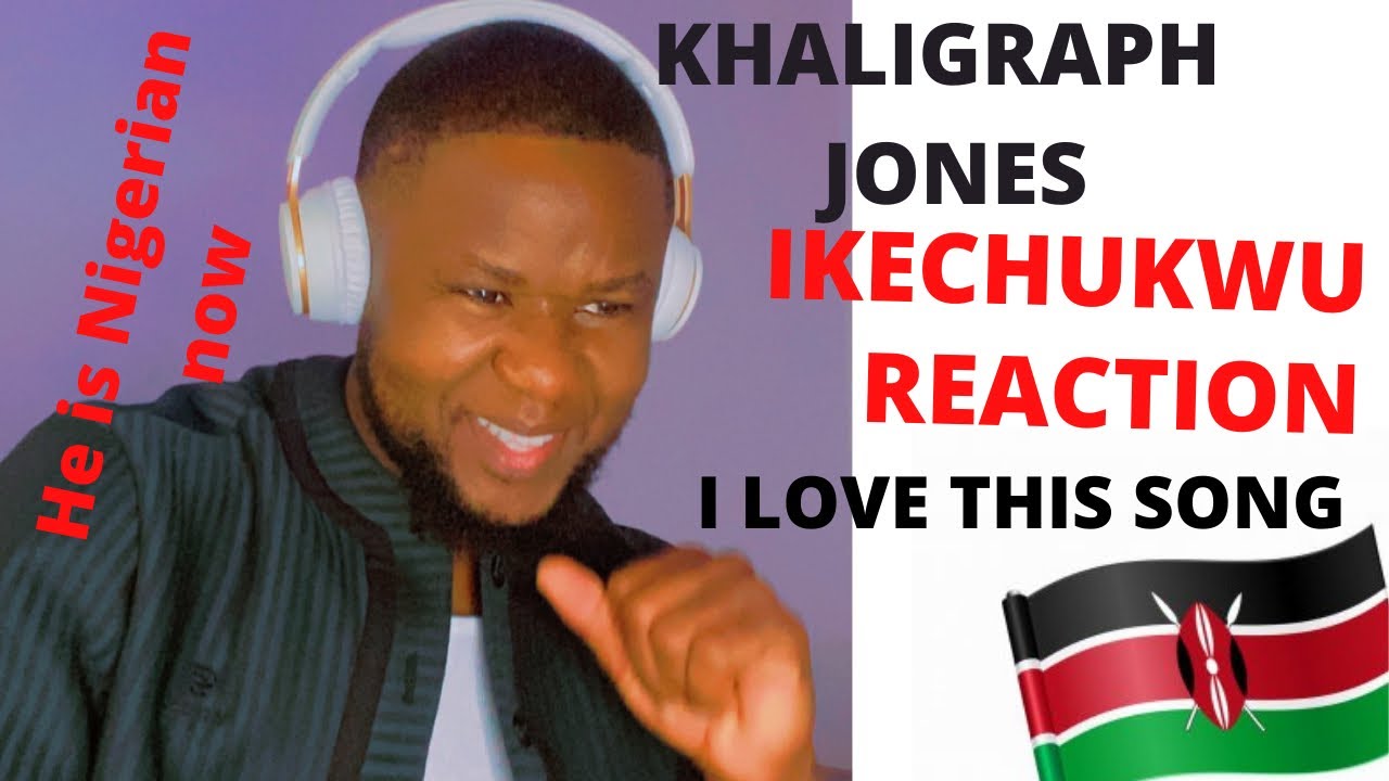 KHALIGRAPH JONES - IKECHUKWU (official audio) Reaction (Nigerian reacts). #khaligraphjones #kenya