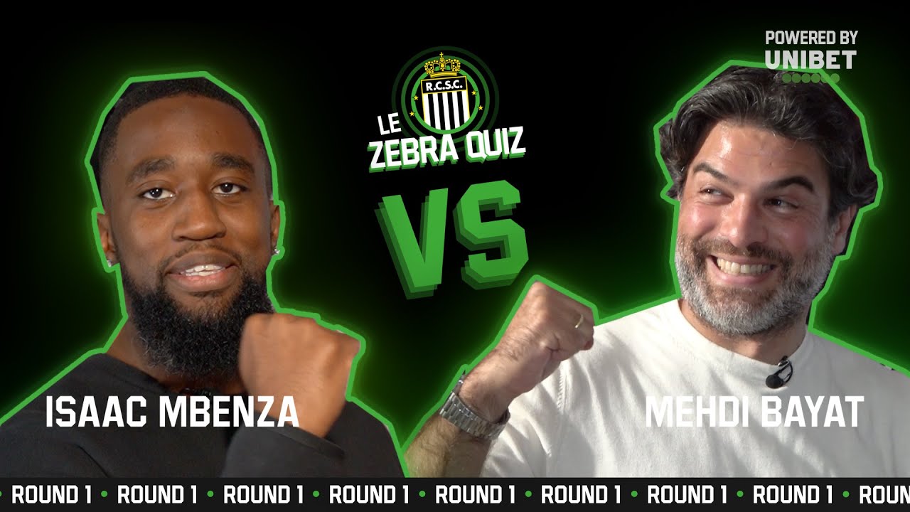 LE ZEBRA QUIZ by UNIBET - &Eacute;pisode 1 : Isaac Mbenza VS Mehdi Bayat