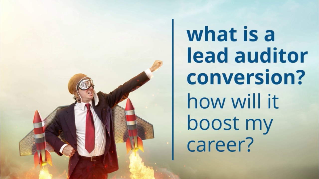 What is a Lead Auditor Conversion Course and how will it boost my career