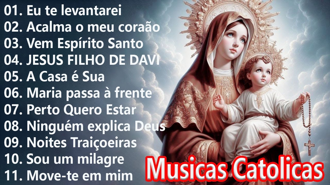 Top 30 Musicas Catolicas : JESUS FILHO DE DAVI / Acalma o Meu Coração / Vem, Espírito Santo ...