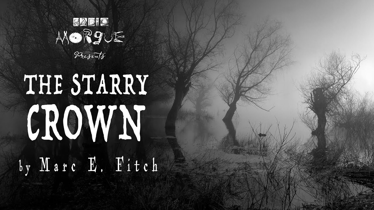 SEASON 2 - Episode 4 - The Starry Crown by Marc E. Fitch
