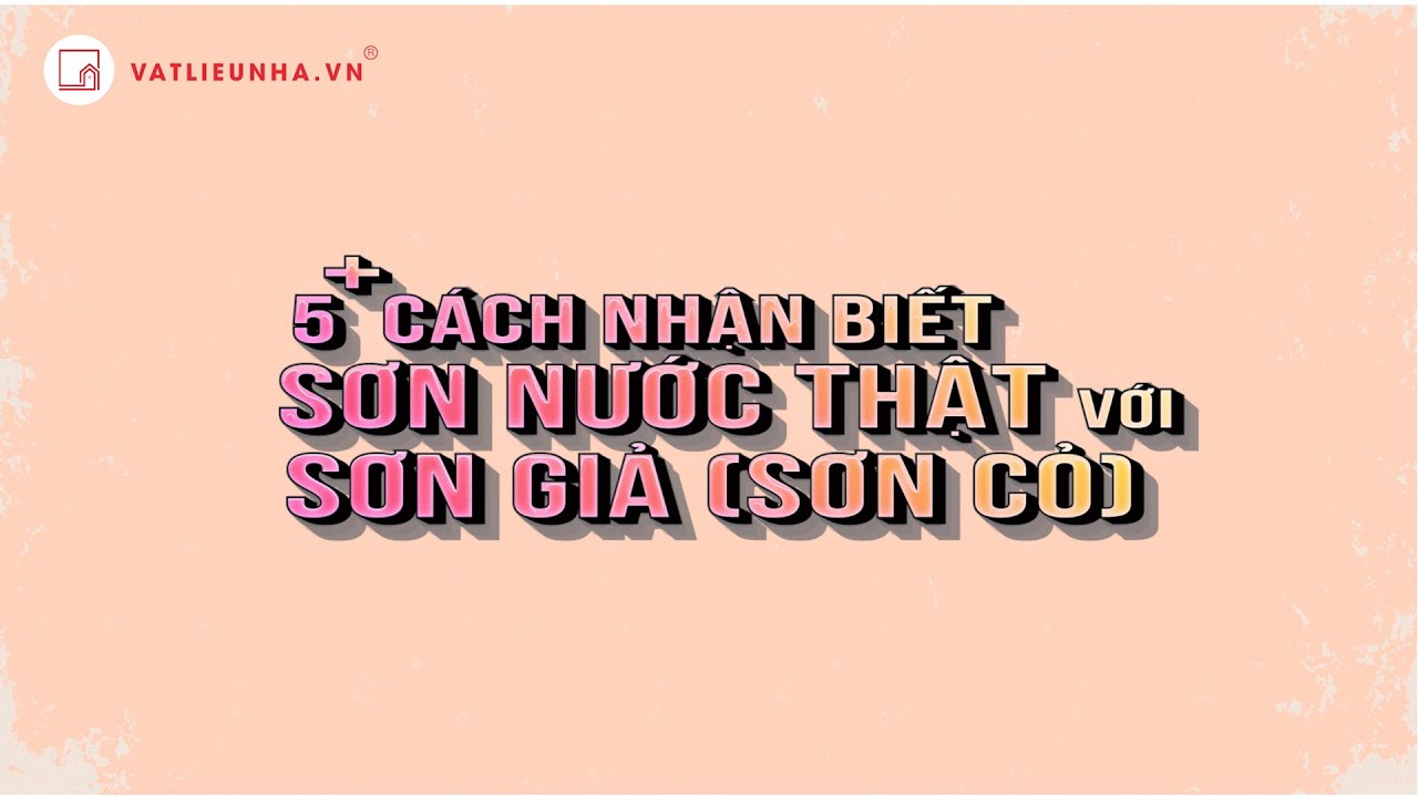 TÁC HẠI KHI SỬ DỤNG SƠN GIẢ VÀ 5 CÁCH NHẬN BIẾT SƠN THẬT - SƠN GIẢ