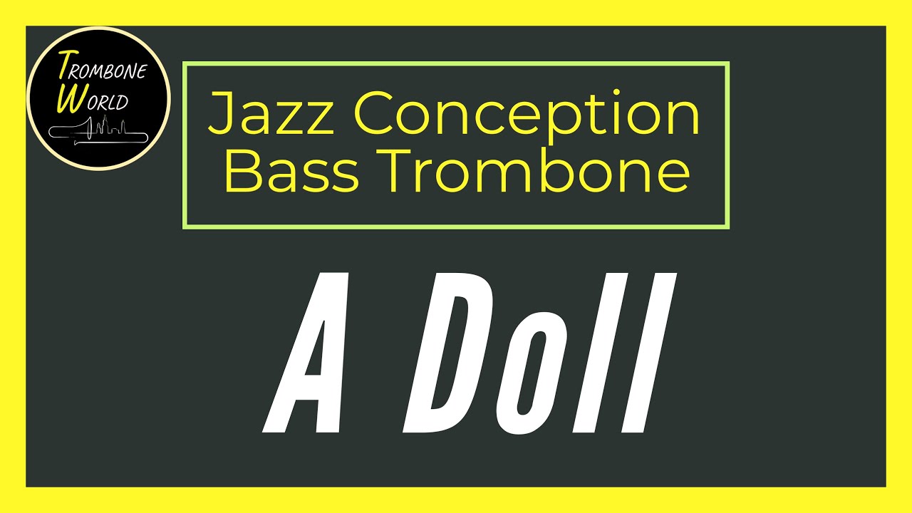 A Doll - Jim Snidero - Bass Trombone Advanced Jazz Conception