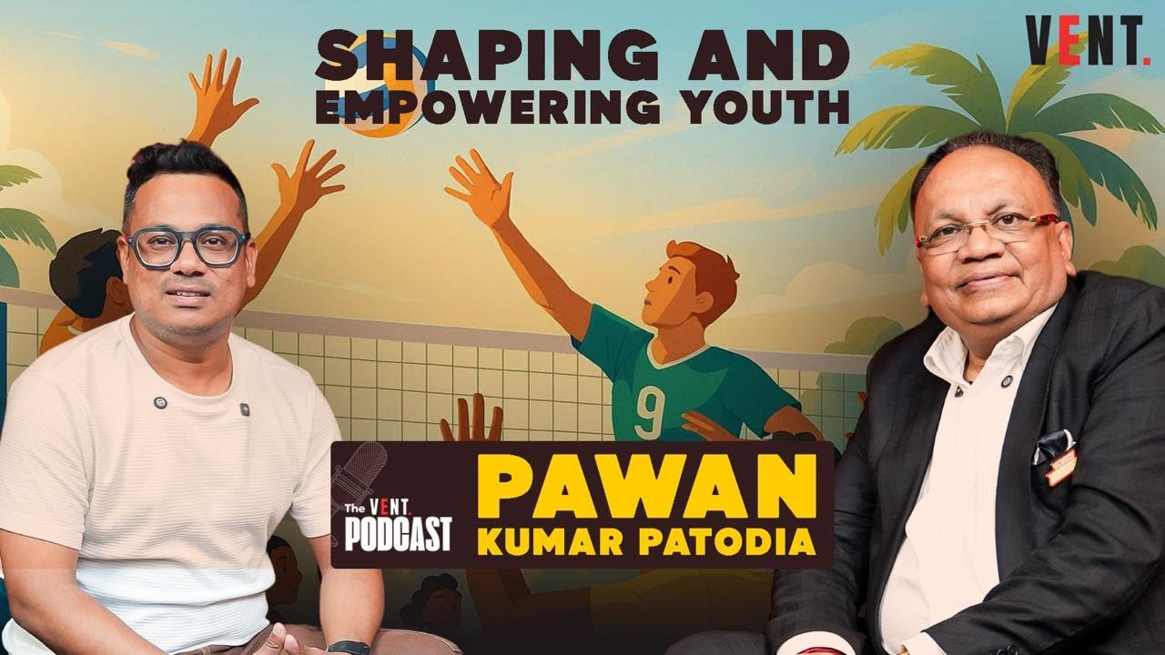 Shaping and Empowering Youth, | CA Pawan Kumar Patodia | The VENT Podcast - Ep 12