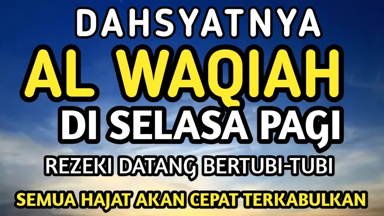 Surat Al WAQIAH 7x, dengarkan hutang lunas, Rezeki datang dari berbagai arah, Bacaan Al Quran Merdu