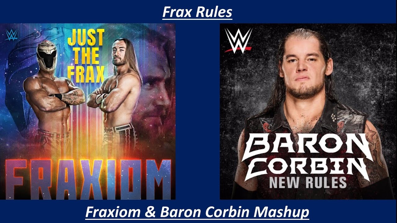Frax Rules - Fraxiom & Baron Corbin Mashup Day Special (Just The Frax + New Rules)