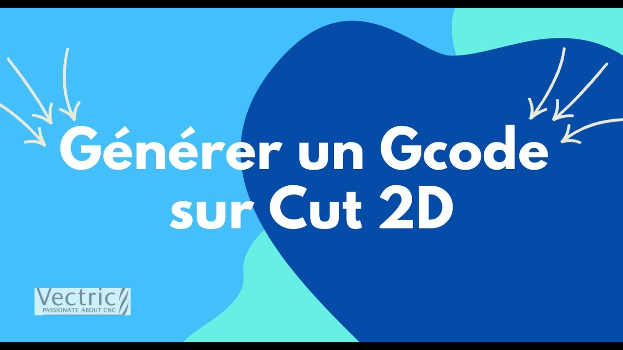 CUT 2D - GENERER UN GCODE