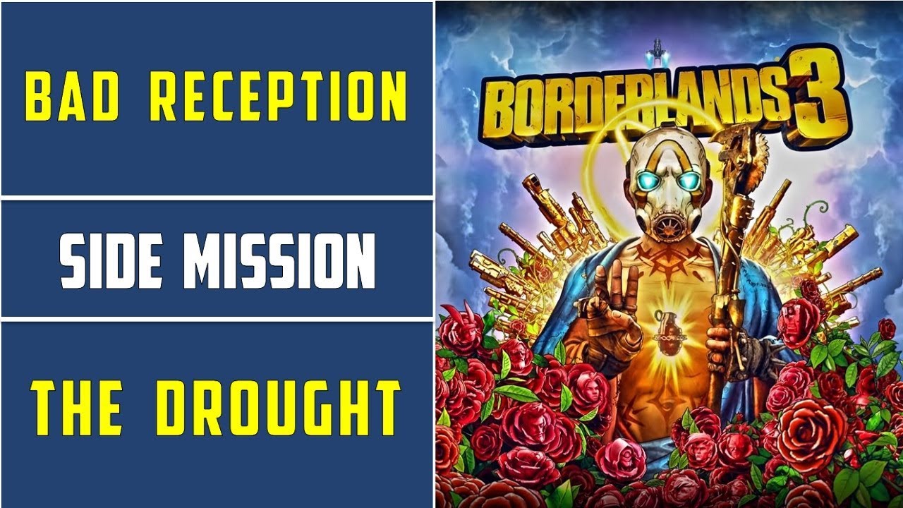 Bad Reception | Side Mission  | The Drought |  Borderlands 3