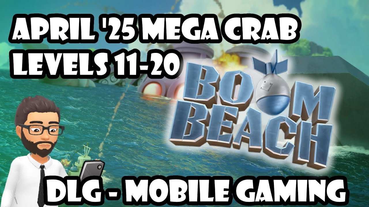 DLG Mobile Gaming - Boom Beach - April Mega Crab Levels 11- 20