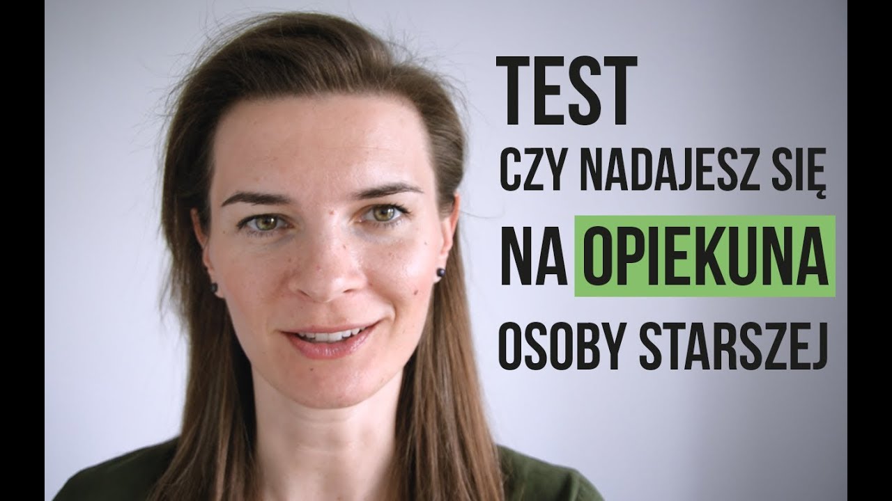 CZY NADAJESZ SIĘ NA OPIEKUNA OSOBY STARSZEJ - TEST