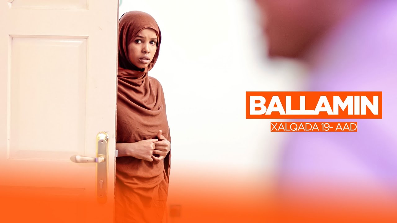 Ballamin | Habboon Season Two | Xalqadda 19aad | Ka daawo Astaan Drama Caawa 8:00 Fiidnimo.