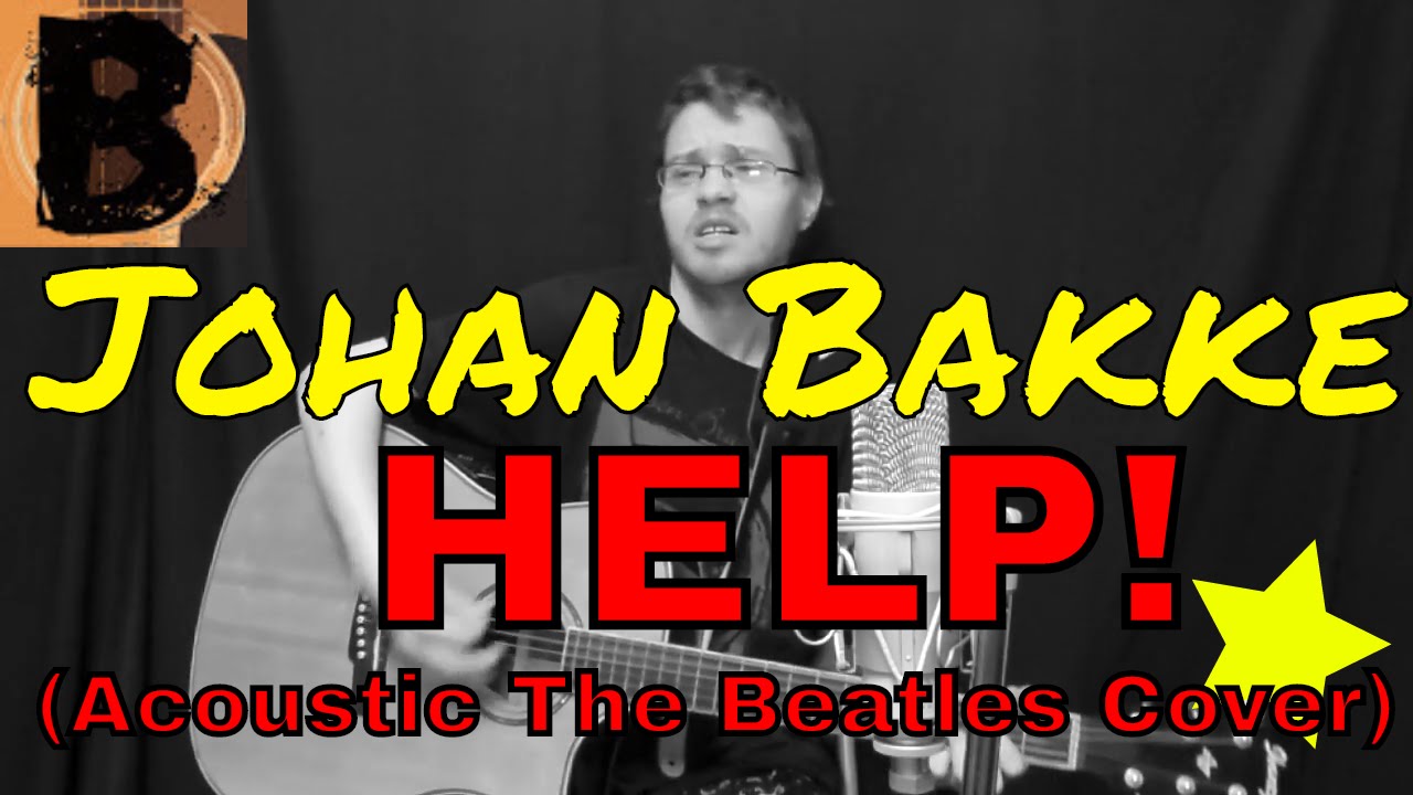 Johan Bakke - Help! (Acoustic The Beatles Cover)
