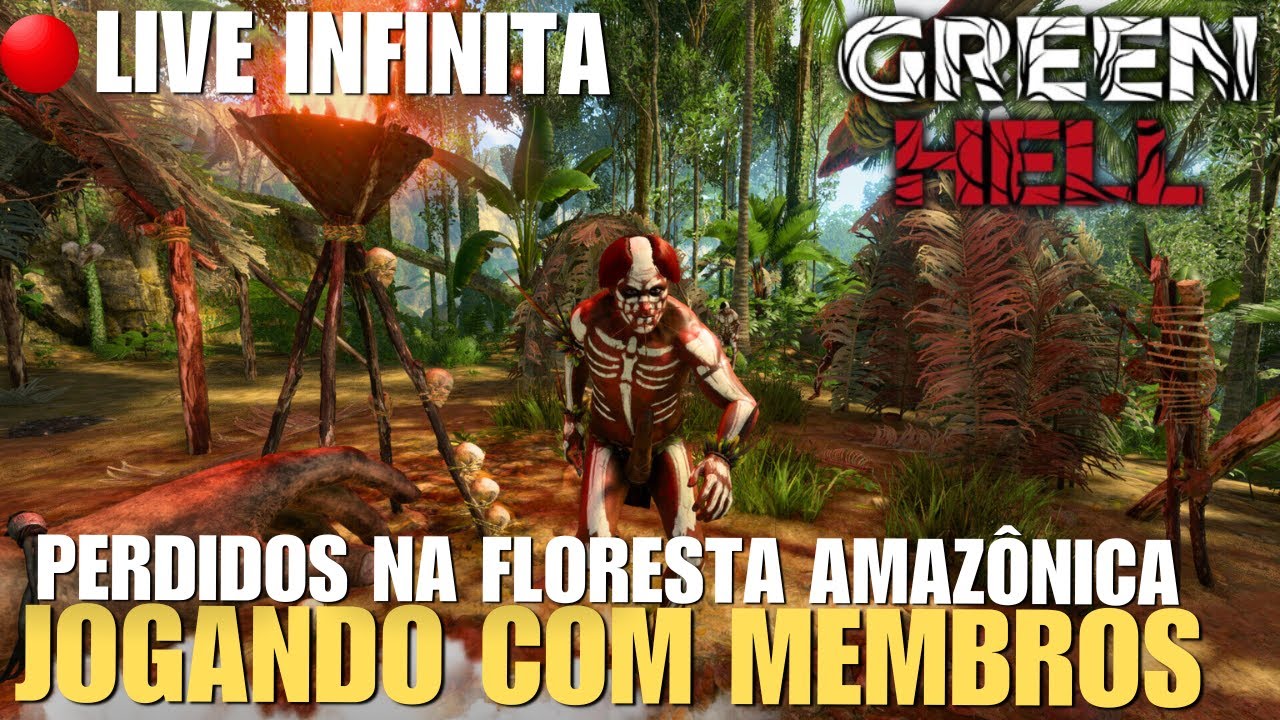 PERDIDOS NA FLORESTA AMAZÔNICA | LIVE INFINITA COM OS MEMBROS VIP - GREEN HELL