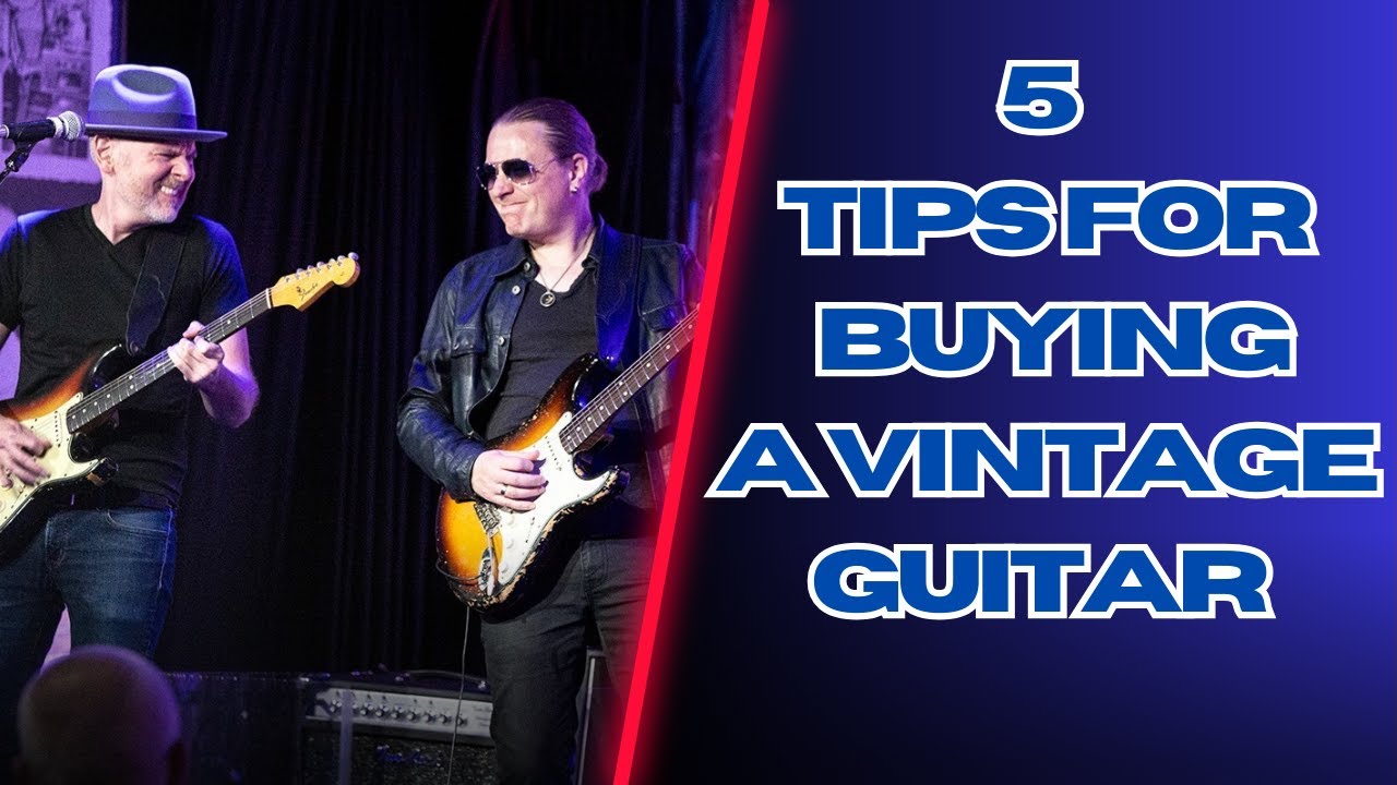 5 Tips For Buying A Vintage Guitar - With Matt Schofield