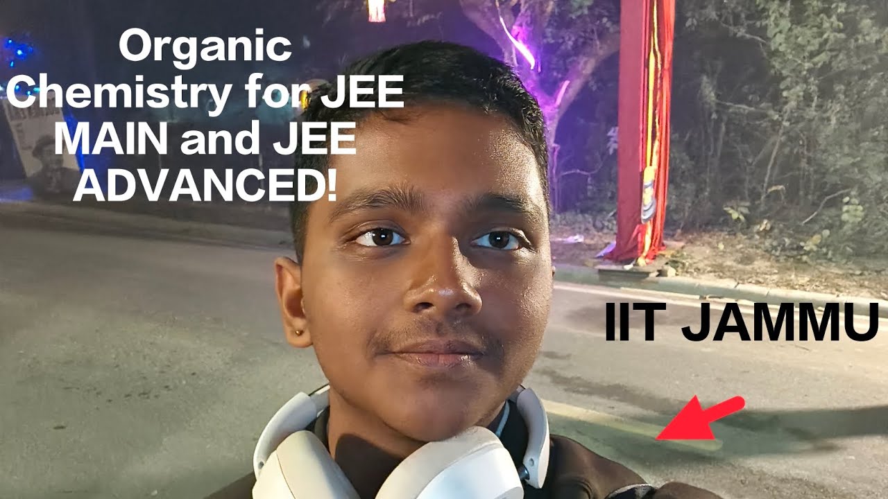 How To Ace Organic Chemistry For JEE Main And JEE Advanced!?