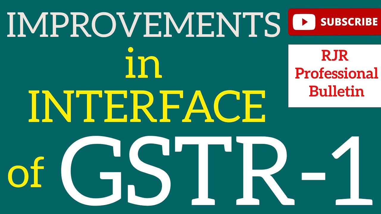 New GSTR-1 Improvements | RJR Professional Bulletin