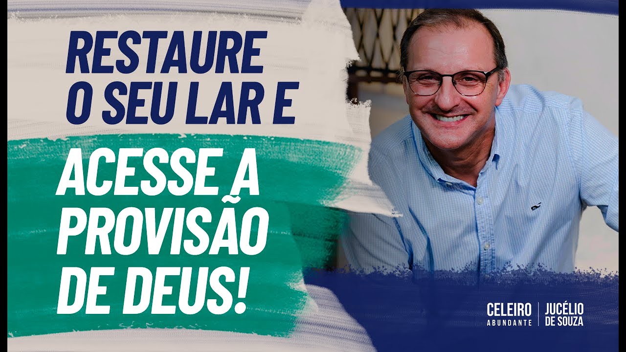 RESTAURE SEU LAR E ACESSO A PROVISÃO DE DEUS | CELEIRO ABUNDANTE - Pr. Jucélio