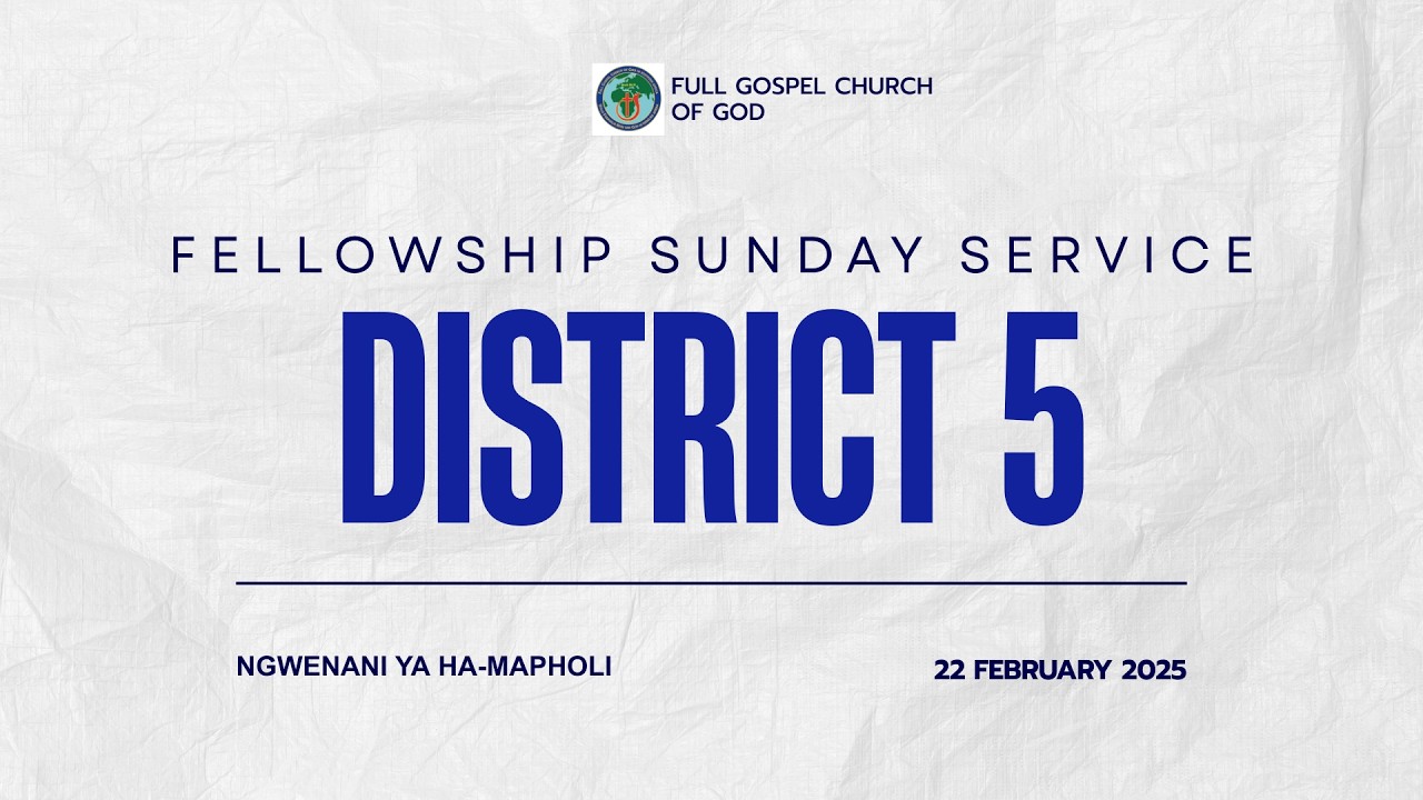 Full Gospel Church Of God DISTIRCT 5 Fellowship Sunday [22 February 2026]