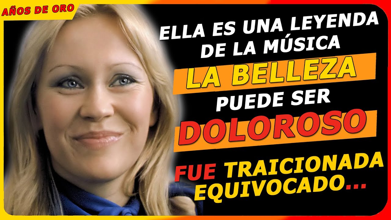 Agnetha F&auml;ltskog (ABBA) La belleza puede ser dolorosa, El talento y el trauma definen la vida...