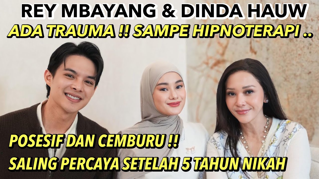 DINDA HAUW & REY MBAYANG BUTUH 5 TAHUN BUAT SALING PERCAYA !! DINDA TRAUMA ?! SAMPAI HIPNOTERAPI ..
