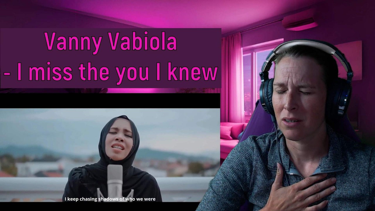Vanny Vabiola  - I miss the you I knew | REACTION