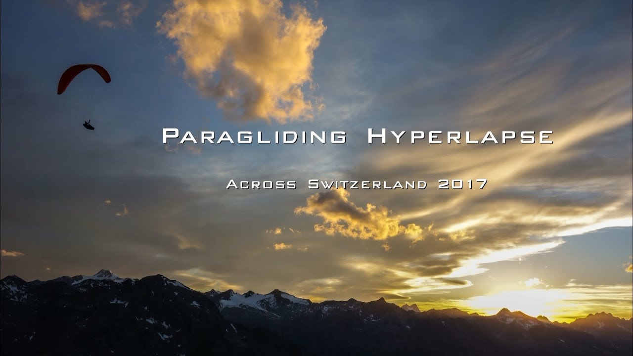 Paragliding Hyperlapse Across Switzerland 2017 4k