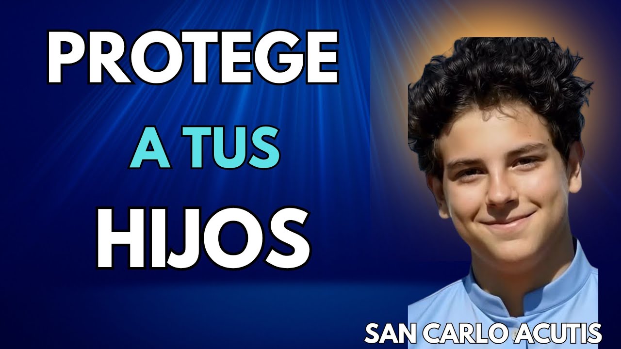 ORACIÓN PODEROSA A SAN CARLO ACUTIS POR LA PROTECCIÓN TOTAL DE TU FAMILIA