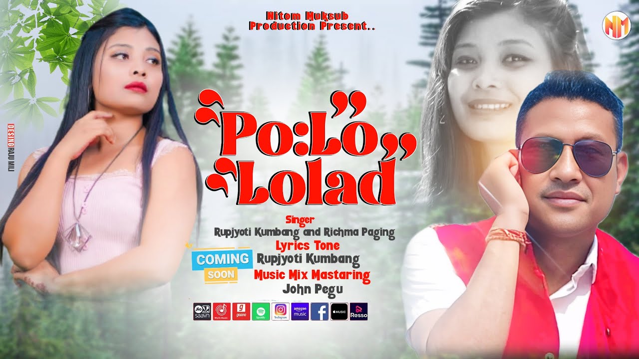 Po:lo lolad // New Mising up coming soon // Singer Rupjyoti Kumbang and Richma  Paging // 2025
