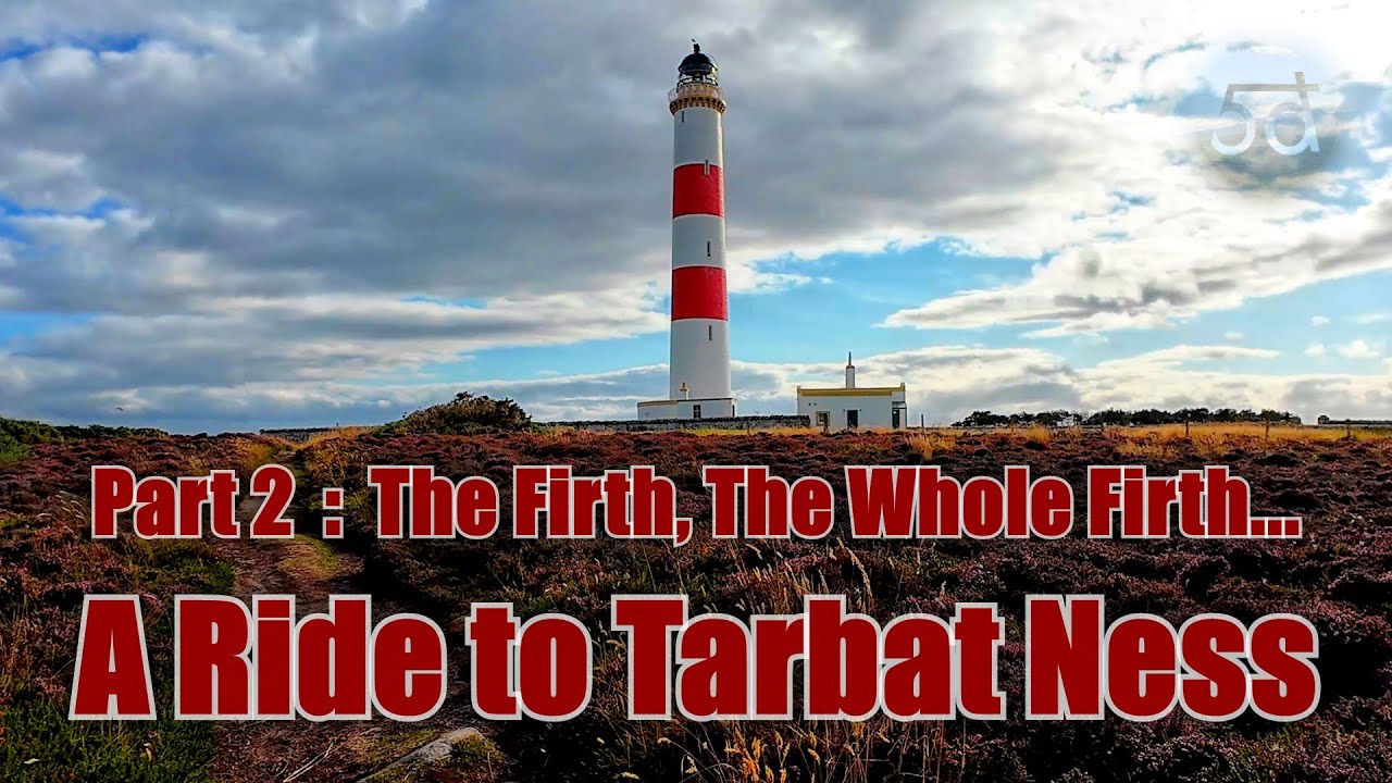 The Firth, The Whole Firth and (almost) Nothing But The Firth - A Ride to Tarbat Ness Part 2
