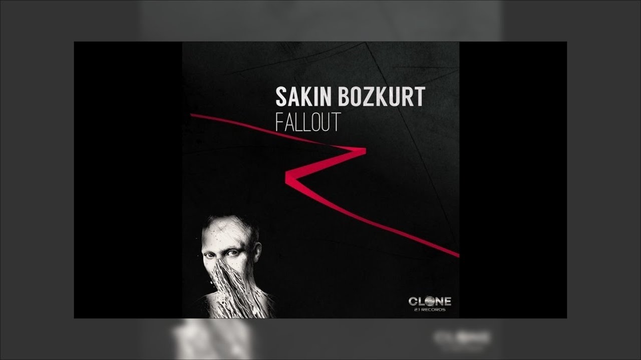 Sakin Bozkurt - Fallout (Club Mix)