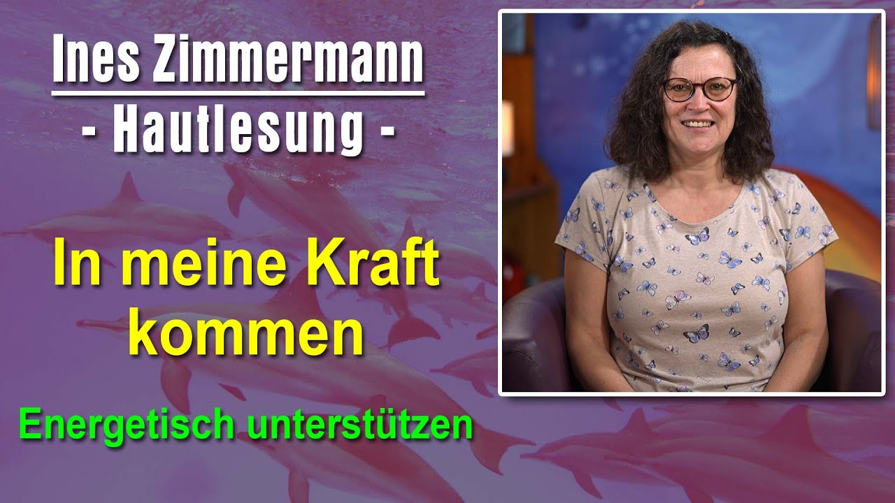 In meine Kraft kommen energetisch unterstützen | Ines Zimmermann - Hautlesung