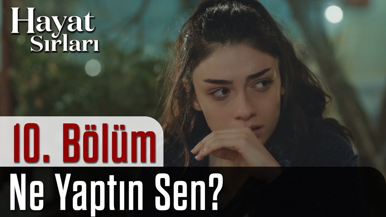 Hayat Sırları 10.B&ouml;l&uuml;m - Ne Yaptın Sen?