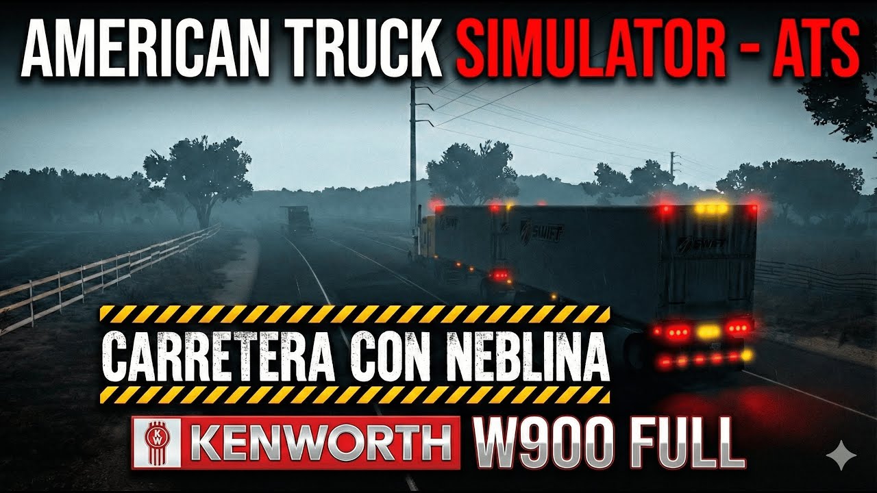 American Truck Simulator   ATS   Carretera con Neblina   Kenworth W900 Full