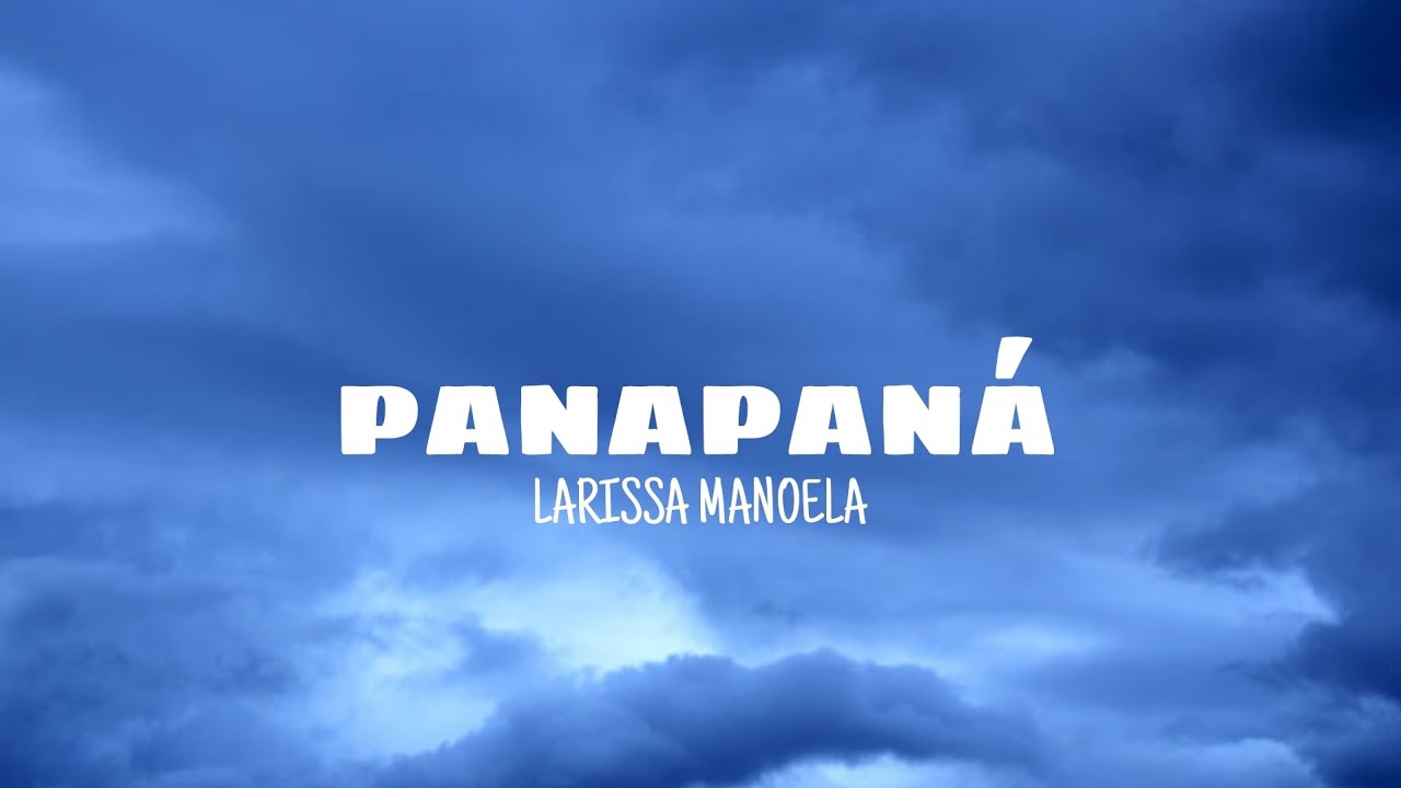 Panapaná - Larissa Manoela (lyrics)