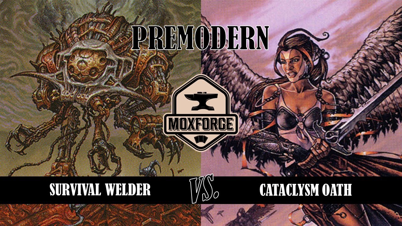 Premodern: Survival Welder vs. Cataclysm Oath
